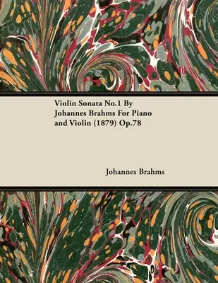 Sonata para Violín nº 1 de Johannes Brahms para Piano y Violín (1879) Op.78 - Violin Sonata No.1 by Johannes Brahms for Piano and Violin (1879) Op.78