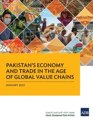 La economía y el comercio de Pakistán en la era de las cadenas de valor mundiales - Pakistan's Economy and Trade in the Age of Global Value Chains