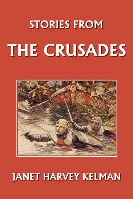 Historias de las Cruzadas (Clásicos de ayer) - Stories from the Crusades (Yesterday's Classics)