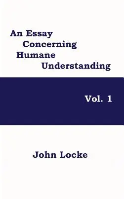 Ensayo sobre el entendimiento humano, Vol. 1 - An Essay Concerning Humane Understanding, Vol. 1