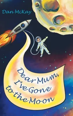 Querida mamá, he ido a la Luna - Dear Mum, I've gone to the Moon