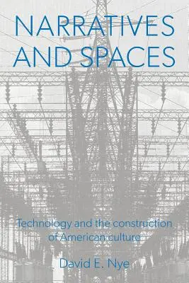 Narrativas y espacios: La tecnología y la construcción de la cultura americana - Narratives And Spaces: Technology and the Construction of American Culture