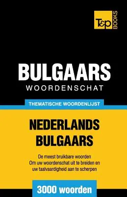 Thematische woordenschat Nederlands-Bulgaars - 3000 palabras - Thematische woordenschat Nederlands-Bulgaars - 3000 woorden