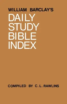 Índice de la Biblia de Estudio Diario de William Barclay - William Barclay's Daily Study Bible Index