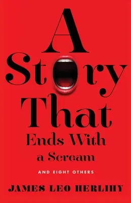 Una historia que acaba con un grito: Y otras ocho - A Story That Ends with a Scream: And Eight Others