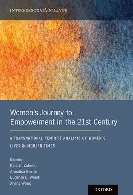 El viaje de las mujeres hacia el empoderamiento en el siglo XXI: Un análisis feminista transnacional de la vida de las mujeres en los tiempos modernos - Women's Journey to Empowerment in the 21st Century: A Transnational Feminist Analysis of Women's Lives in Modern Times