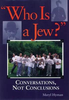 ¿Quién es judío? Conversaciones, no conclusiones - Who Is a Jew?: Conversations, Not Conclusions