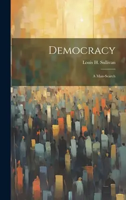 Democracia: una búsqueda del hombre - Democracy: a Man-search