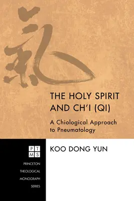 El Espíritu Santo y Ch'i (Qi): Una aproximación quiológica a la pneumatología - The Holy Spirit and Ch'i (Qi): A Chiological Approach to Pneumatology