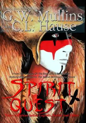 Spirit Quest Leyendas, cuentos y fábulas de los indios nativos americanos - Spirit Quest Native American Indian Legends, Stories and Fables