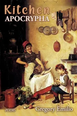 Apócrifos de cocina: Poemas - Kitchen Apocrypha: Poems