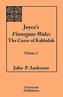 Finnegans Wake de Joyce: La maldición de la Cábala: Volumen 2 - Joyce's Finnegans Wake: The Curse of Kabbalah: Volume 2