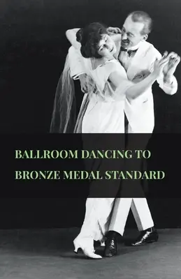 Bailes de salón con medalla de bronce - Ballroom Dancing to Bronze Medal Standard