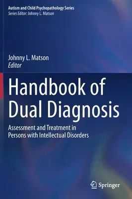 Manual de diagnóstico dual: Evaluación y tratamiento en personas con trastornos intelectuales - Handbook of Dual Diagnosis: Assessment and Treatment in Persons with Intellectual Disorders