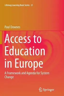 El acceso a la educación en Europa: Un marco y una agenda para el cambio del sistema - Access to Education in Europe: A Framework and Agenda for System Change