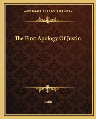 La primera apología de Justino - The First Apology Of Justin