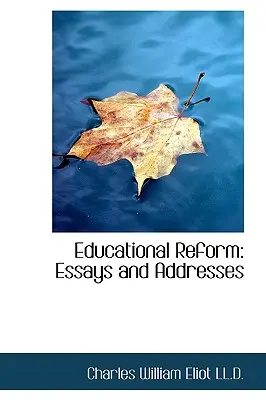 La reforma educativa: Ensayos y discursos - Educational Reform: Essays and Addresses