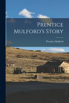 La historia de Prentice Mulford - Prentice Mulford's Story