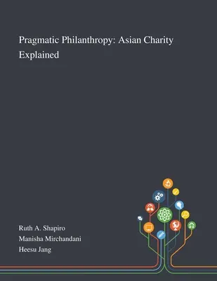 Filantropía pragmática: La caridad asiática explicada - Pragmatic Philanthropy: Asian Charity Explained