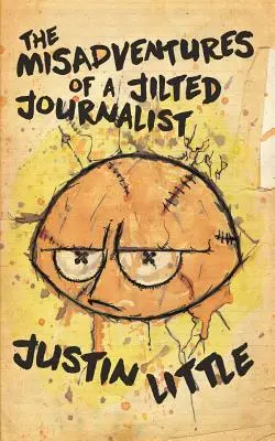 Las desventuras de un periodista despechado - The Misadventures of a Jilted Journalist