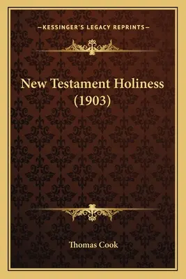 La santidad del Nuevo Testamento (1903) - New Testament Holiness (1903)