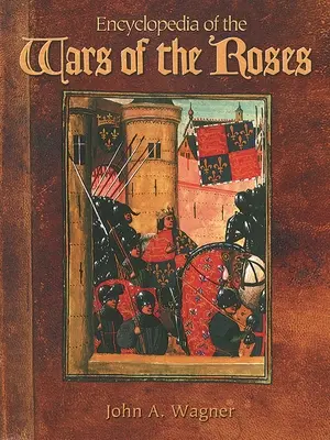 Enciclopedia de las Guerras de las Rosas - Encyclopedia of the Wars of the Roses