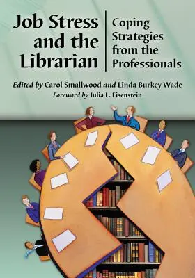 El estrés laboral y el bibliotecario: Estrategias profesionales para afrontarlo - Job Stress and the Librarian: Coping Strategies from the Professionals