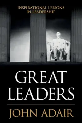 Grandes líderes: Lecciones inspiradoras sobre liderazgo - Great Leaders: Inspirational Lessons in Leadership