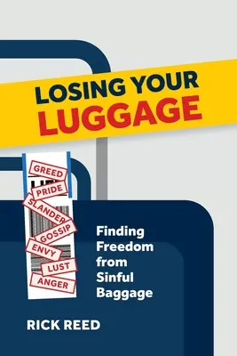 Perder el equipaje: Cómo liberarse del equipaje pecaminoso - Losing Your Luggage: Finding Freedom from Sinful Baggage