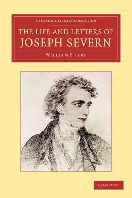 Vida y cartas de Joseph Severn - The Life and Letters of Joseph Severn