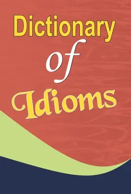 Diccionario de modismos - Dictionary of Idioms
