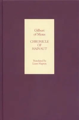 Crónica de Hainaut por Gilberto de Mons - Chronicle of Hainaut by Gilbert of Mons