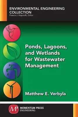 Estanques, lagunas y humedales para la gestión de aguas residuales - Ponds, Lagoons, and Wetlands for Wastewater Management