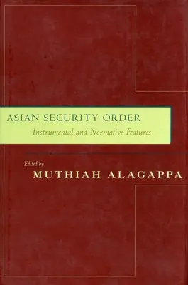 El orden de seguridad asiático: Características instrumentales y normativas - Asian Security Order: Instrumental and Normative Features