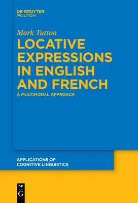 Expresiones locativas en inglés y francés: Un enfoque multimodal - Locative Expressions in English and French: A Multimodal Approach