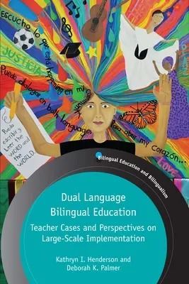 Educación bilingüe en dos idiomas: Casos de profesores y perspectivas sobre la implantación a gran escala - Dual Language Bilingual Education: Teacher Cases and Perspectives on Large-Scale Implementation