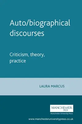 Discursos Auto/Biográficos: Crítica, teoría, práctica - Auto/Biographical Discourses: Criticism, Theory, Practice
