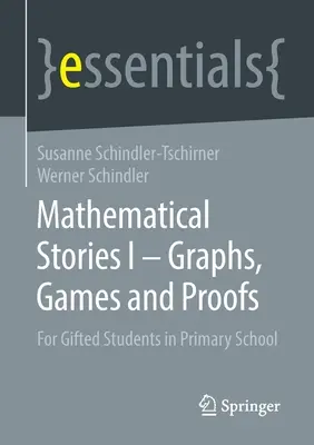 Cuentos matemáticos I - Gráficos, juegos y pruebas: Para alumnos superdotados de primaria - Mathematical Stories I - Graphs, Games and Proofs: For Gifted Students in Primary School