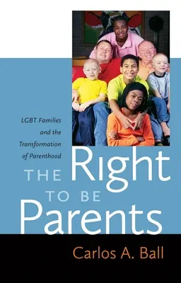 El derecho a ser padres: Las familias LGBT y la transformación de la paternidad - The Right to Be Parents: LGBT Families and the Transformation of Parenthood