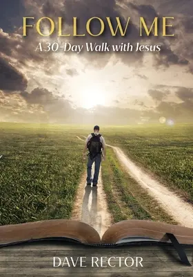 Sígueme: Un paseo de 30 días con Jesús - Follow Me: A 30-Day Walk with Jesus