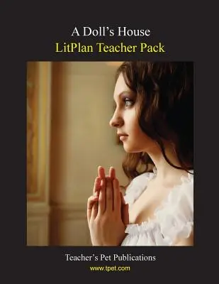 Litplan Teacher Pack: Casa de muñecas - Litplan Teacher Pack: A Doll's House