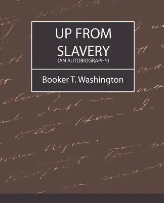 Salir de la esclavitud (una autobiografía) - Up from Slavery (an Autobiography)
