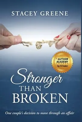 Más fuerte que roto: La decisión de una pareja de superar una aventura amorosa - Stronger Than Broken: One couple's decision to move through an affair