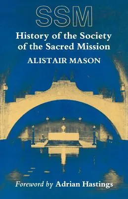Historia de la Sociedad de la Sagrada Misión - History of the Society of the Sacred Mission