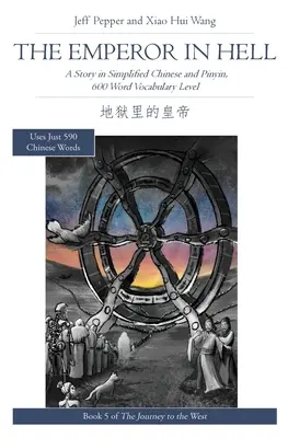 El emperador en el infierno: Una historia en chino simplificado y pinyin, vocabulario de 600 palabras - The Emperor in Hell: A Story in Simplified Chinese and Pinyin, 600 Word Vocabulary