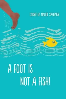 Un pie no es un pez - A Foot Is Not a Fish!