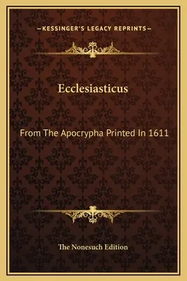 Eclesiástico: De los apócrifos impreso en 1611 - Ecclesiasticus: From The Apocrypha Printed In 1611