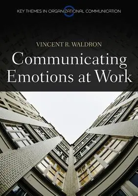 Comunicar emociones en el trabajo - Communicating Emotion at Work