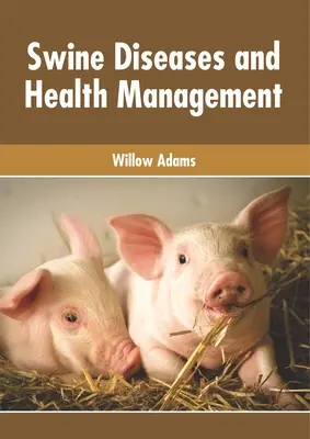 Enfermedades y Gestión Sanitaria del Porcino - Swine Diseases and Health Management