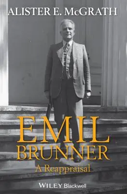 Emil Brunner: Una reevaluación - Emil Brunner: A Reappraisal